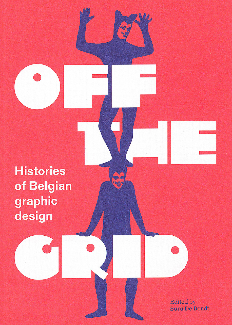 Book cover of “Off the Grid: Histories of Belgian graphic design” edited by Sara De Bondt